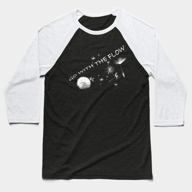 Go with the flow...dandelion Baseball T-Shirt by Hispaniola-Fineart